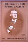 HISTORY OF SPIRITUALISM by Sir Arthur Conan Doyle