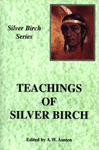 Teachings of Silver Birch. Edited by A. W. Austen.