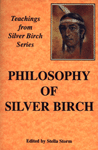 Philosophy of Silver Birch. Edited by Stella Storm